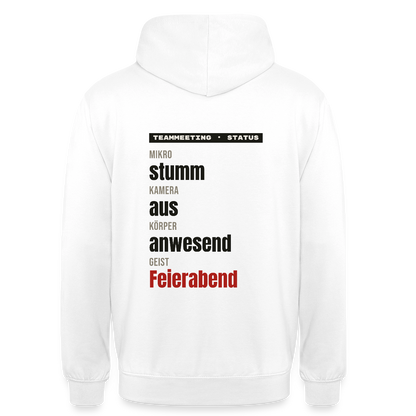 "Mikro stumm, Kamera aus, Körper anwesend, Geist Feierabend" Motiv-Hoodie unisex, Farbe Weiß