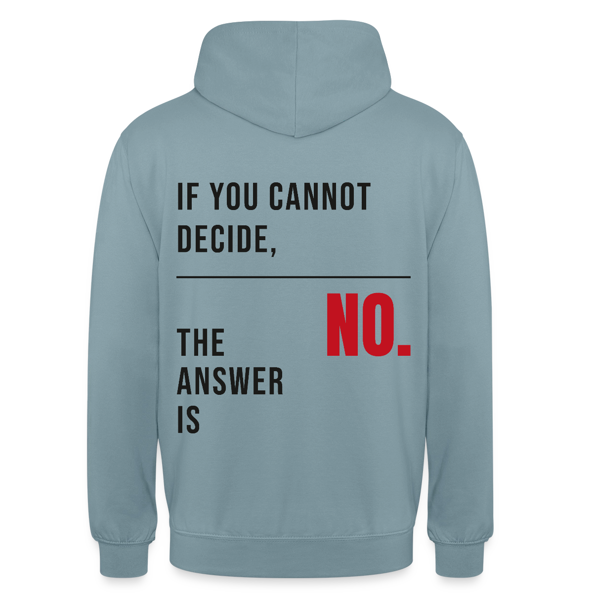 If you cannot decide, the answer is no. Motiv-Hoodie unisex, Farbe Nebelblau