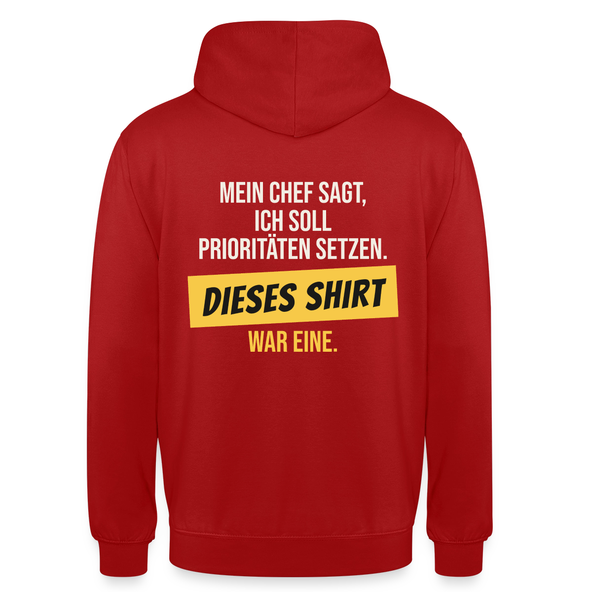 "Ich soll Prioritäten setzen. Dieses Shirt war eine." Motiv-Hoodie unisex, Farbe Rot