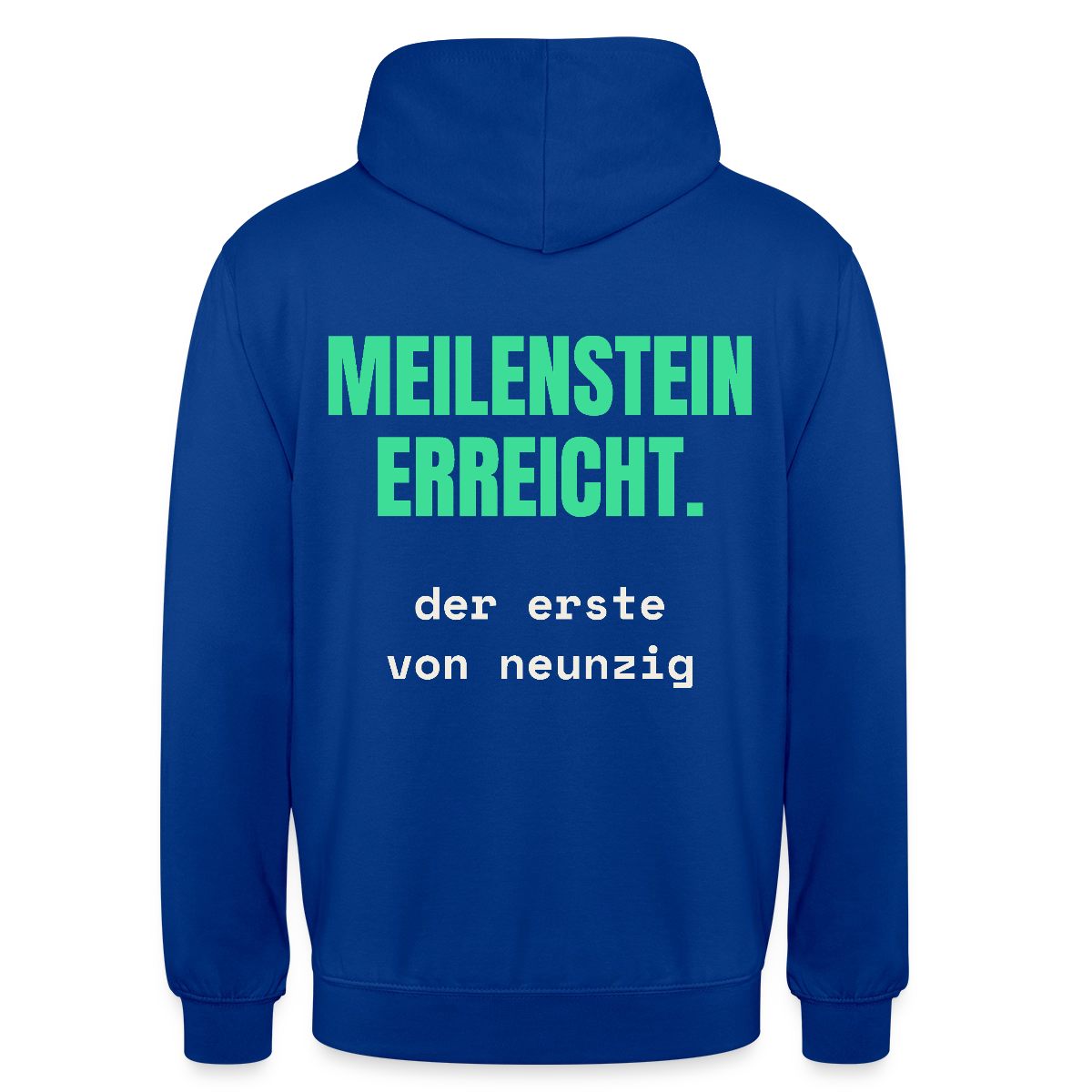 Meilenstein erreicht. Der erste von neunzig. Motiv-Hoodie unisex, Farbe Royalblau