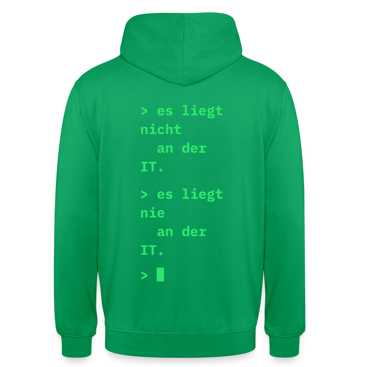 Es liegt nicht an der IT. Es liegt nie an der IT. Motiv-Hoodie unisex, Farbe Kelly Green