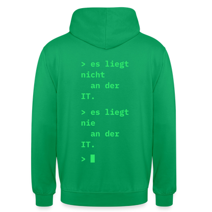 Es liegt nicht an der IT. Es liegt nie an der IT. Motiv-Hoodie unisex, Farbe Kelly Green