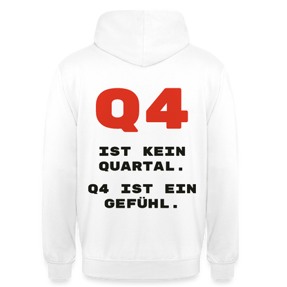 Q4 ist kein Quartal. Q4 ist ein Gefühl. Motiv-Hoodie unisex, Farbe Weiß