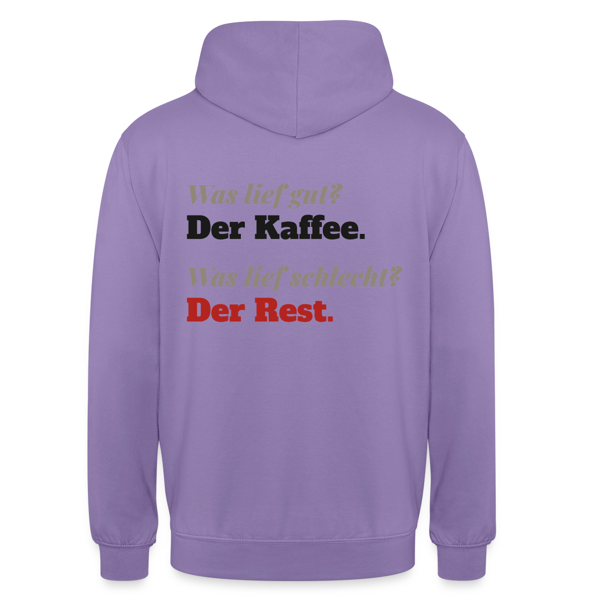 "Was lief gut? Der Kaffee. Was lief schlecht? Der Rest." Motiv-Hoodie unisex, Farbe Lavendel