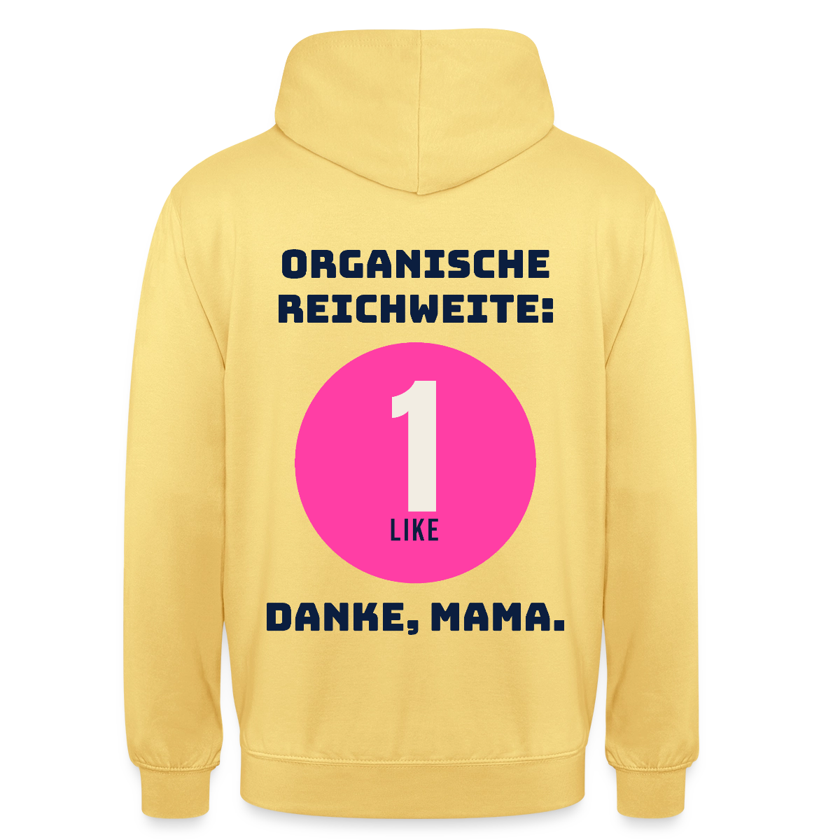 Organische Reichweite: 1 Like. Danke, Mama. Motiv-Hoodie unisex, Farbe Zitronengelb