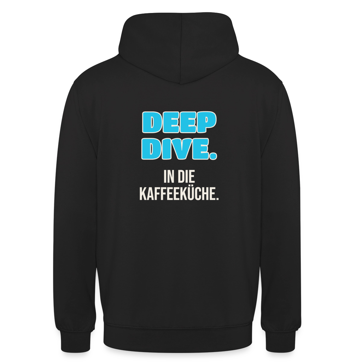 "Deep Dive. In die Kaffeeküche." Motiv-Hoodie unisex, Farbe Schwarz
