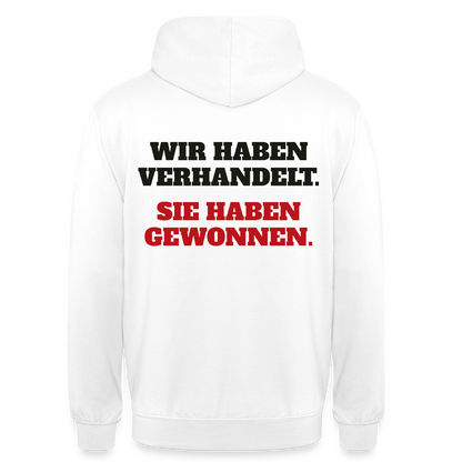 "Wir haben verhandelt. Sie haben gewonnen." Motiv-Hoodie unisex, Farbe Weiß