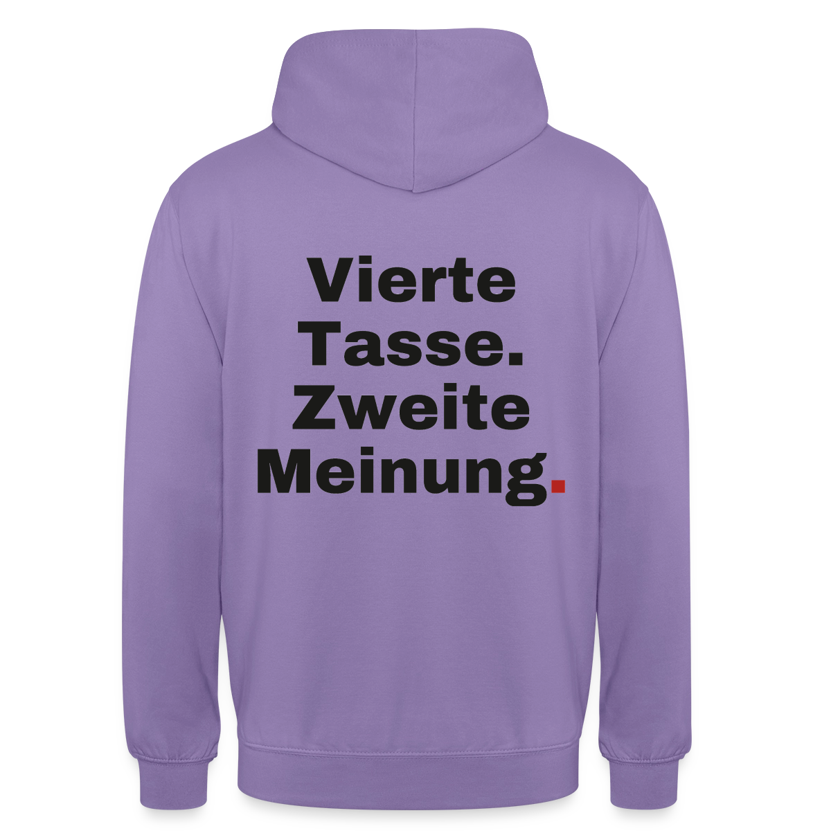 "Vierte Tasse. Zweite Meinung." Motiv-Hoodie unisex, Farbe Lavendel