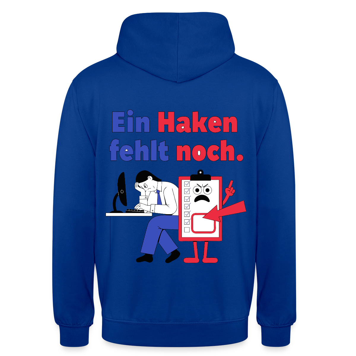 "Ein Haken fehlt noch. Klemmbrett-Motiv" Motiv-Hoodie unisex, Farbe Royalblau