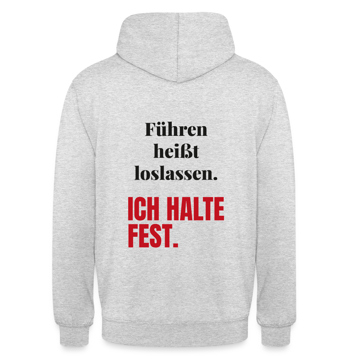 Führen heißt loslassen. Ich halte fest. Motiv-Hoodie unisex, Farbe Hellgrau meliert