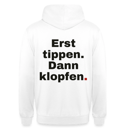 "Erst tippen. Dann klopfen." Motiv-Hoodie unisex, Farbe Weiß