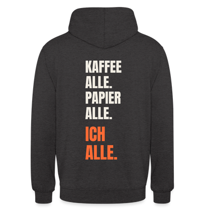 Kaffee alle. Papier alle. Ich alle. Motiv-Hoodie unisex, Farbe Anthrazit