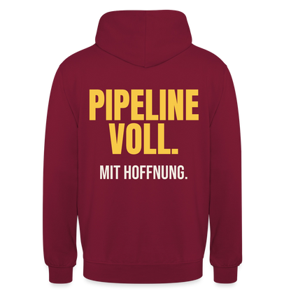 Pipeline voll. Mit Hoffnung. Motiv-Hoodie unisex, Farbe Bordeaux