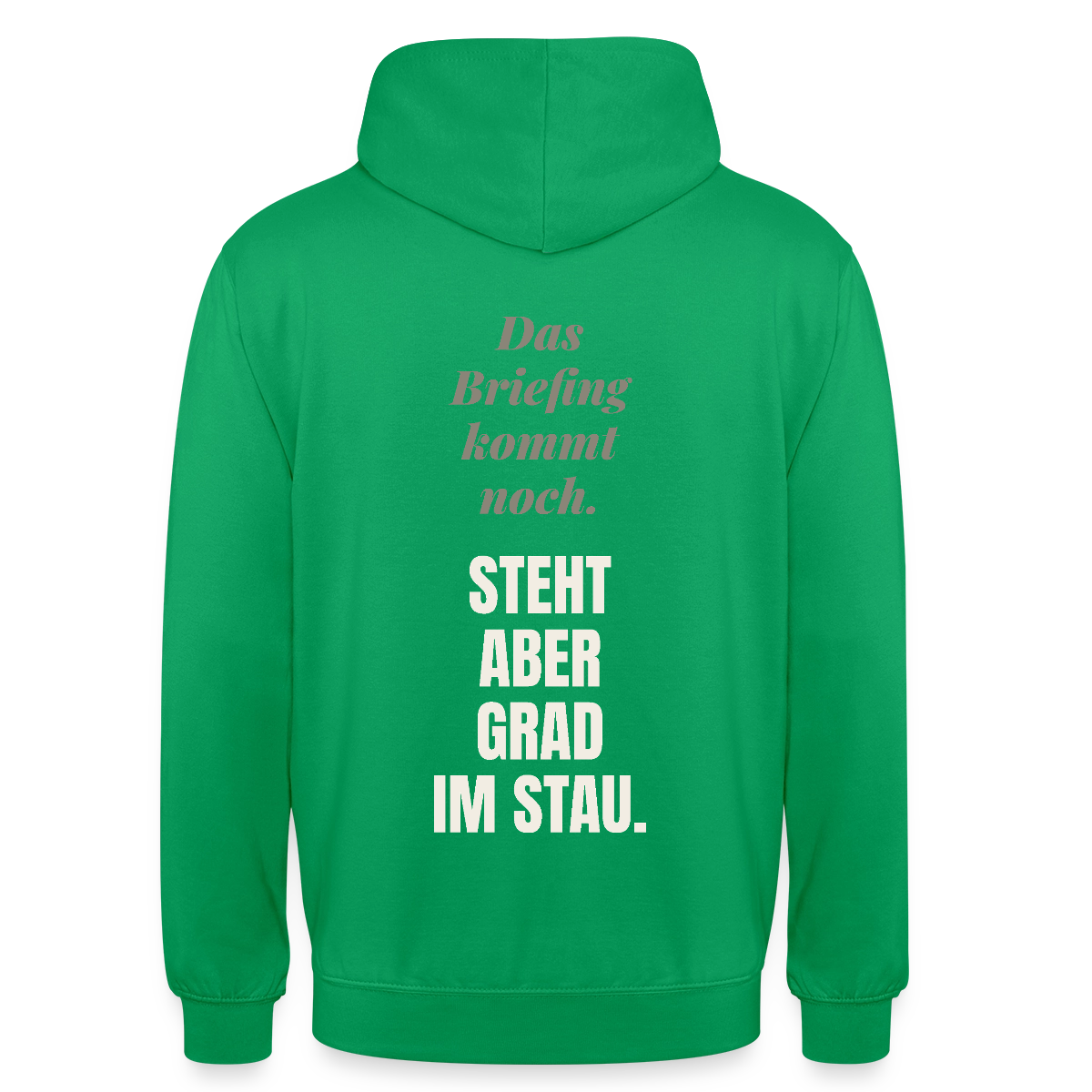 Das Briefing kommt noch. Steht aber grad im Stau. Motiv-Hoodie unisex, Farbe Kelly Green