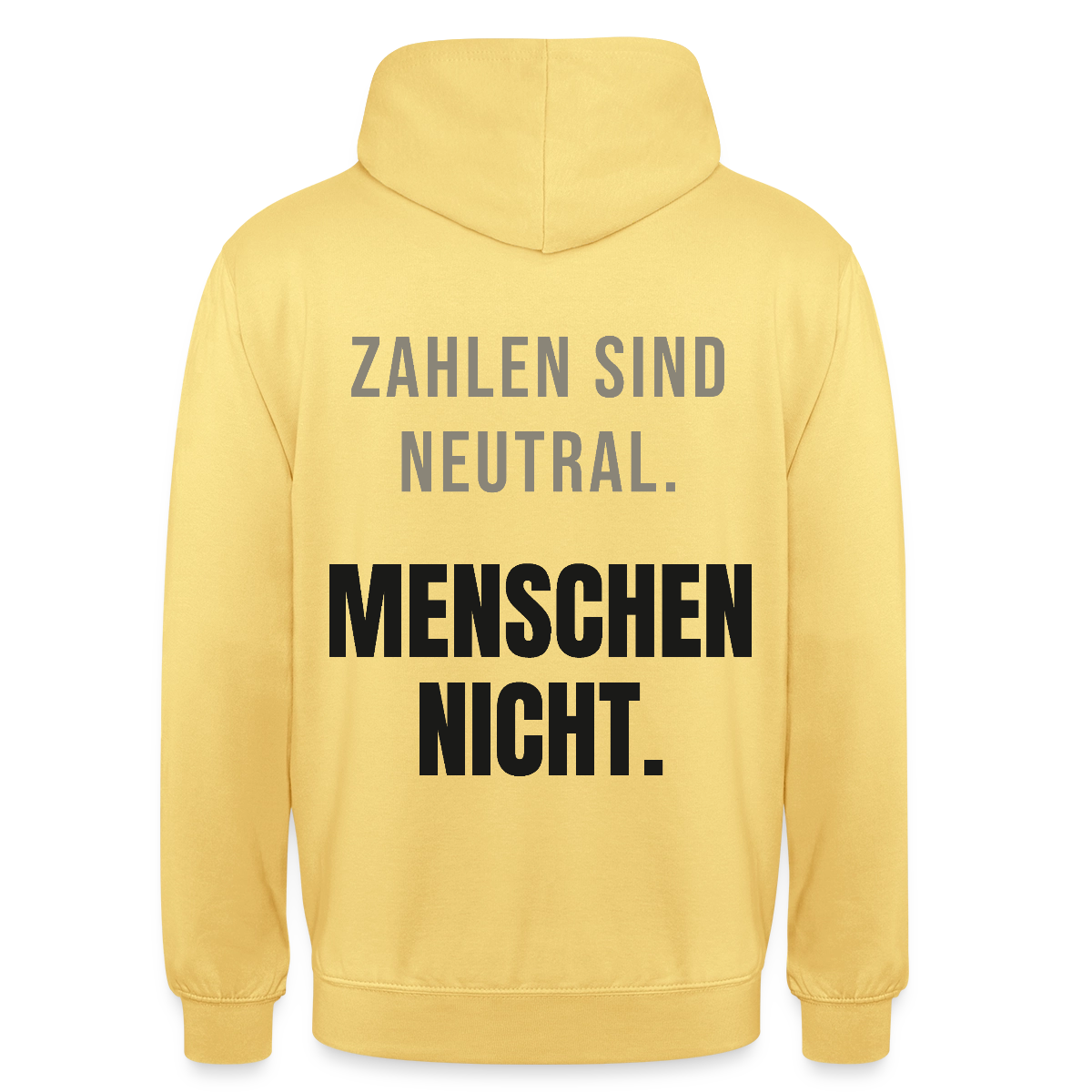 "Zahlen sind neutral. Menschen nicht." Motiv-Hoodie unisex, Farbe Zitronengelb