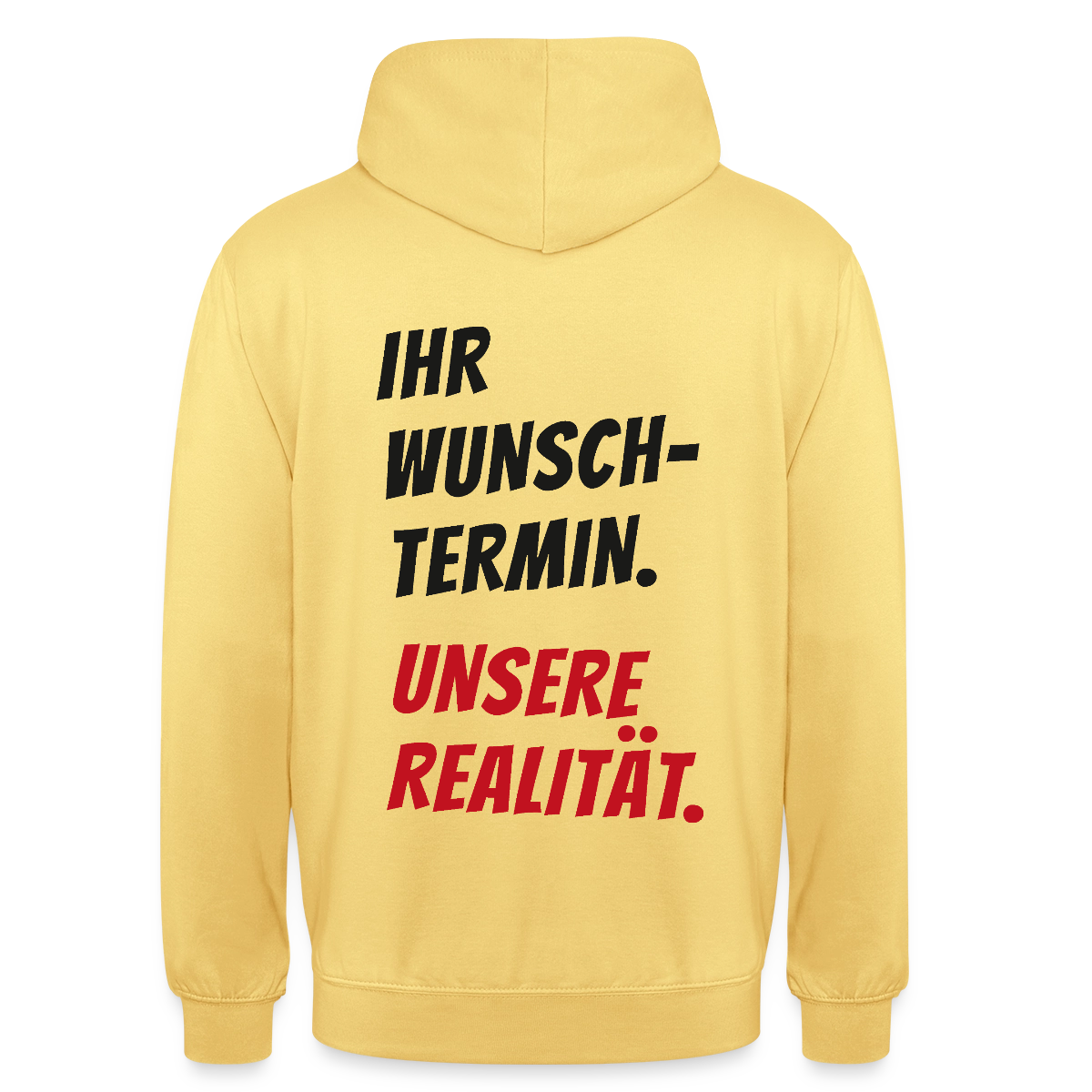 "Ihr Wunschtermin. Unsere Realität." Motiv-Hoodie unisex, Farbe Zitronengelb
