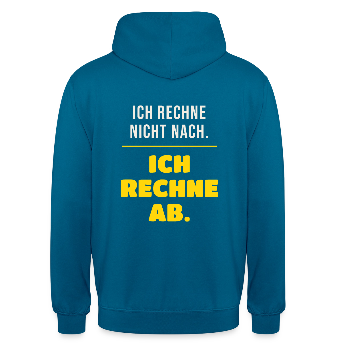 "Ich rechne nicht nach. Ich rechne ab." Motiv-Hoodie unisex, Farbe Tiefseeblau