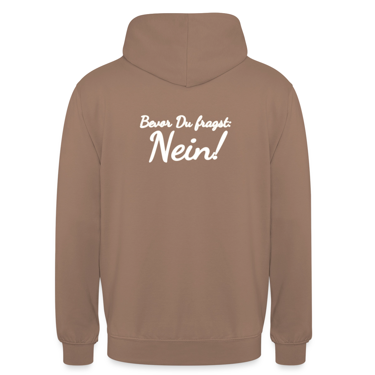 Bevor Du fragst: Nein! Motiv-Hoodie unisex, Farbe Mokka