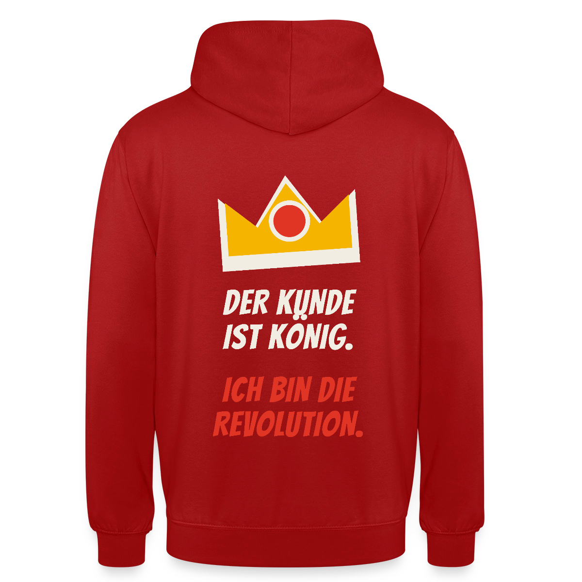 Der Kunde ist König. Ich bin die Revolution. Motiv-Hoodie unisex, Farbe Rot