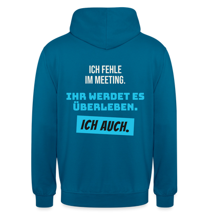 Ich fehle im Meeting. Ihr werdet es überleben. Ich auch. Motiv-Hoodie unisex, Farbe Tiefseeblau