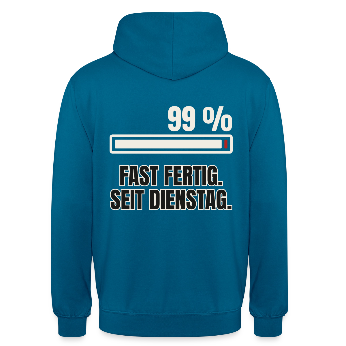 "99 % fast fertig. Seit Dienstag." Motiv-Hoodie unisex, Farbe Tiefseeblau