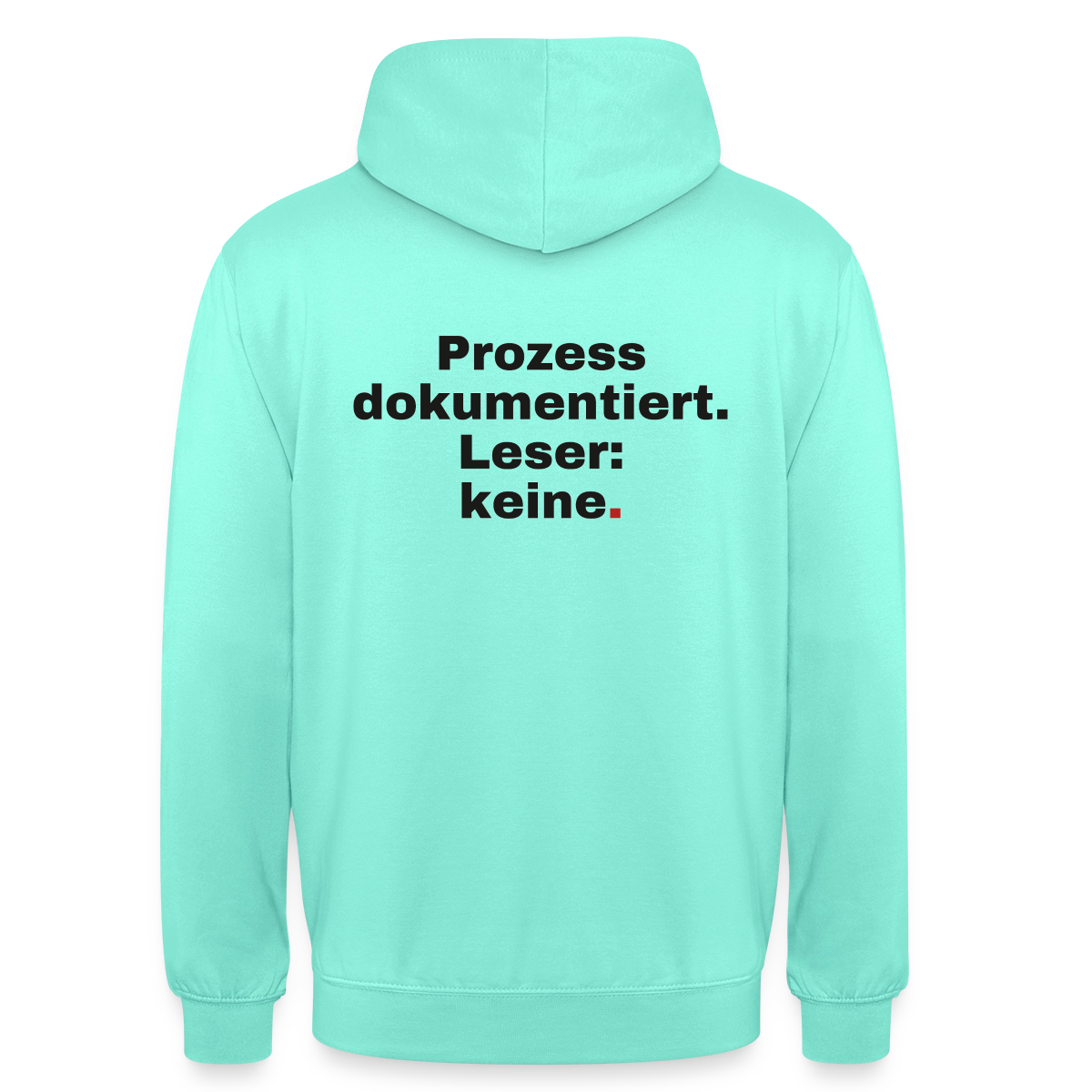 "Prozess dokumentiert. Leser: keine." Motiv-Hoodie unisex, Farbe Mint