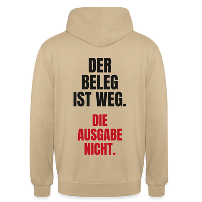"Der Beleg ist weg. Die Ausgabe nicht." Motiv-Hoodie unisex, Farbe Beige