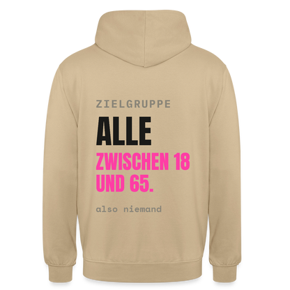 Zielgruppe: alle zwischen 18 und 65. Also niemand. Motiv-Hoodie unisex, Farbe Beige