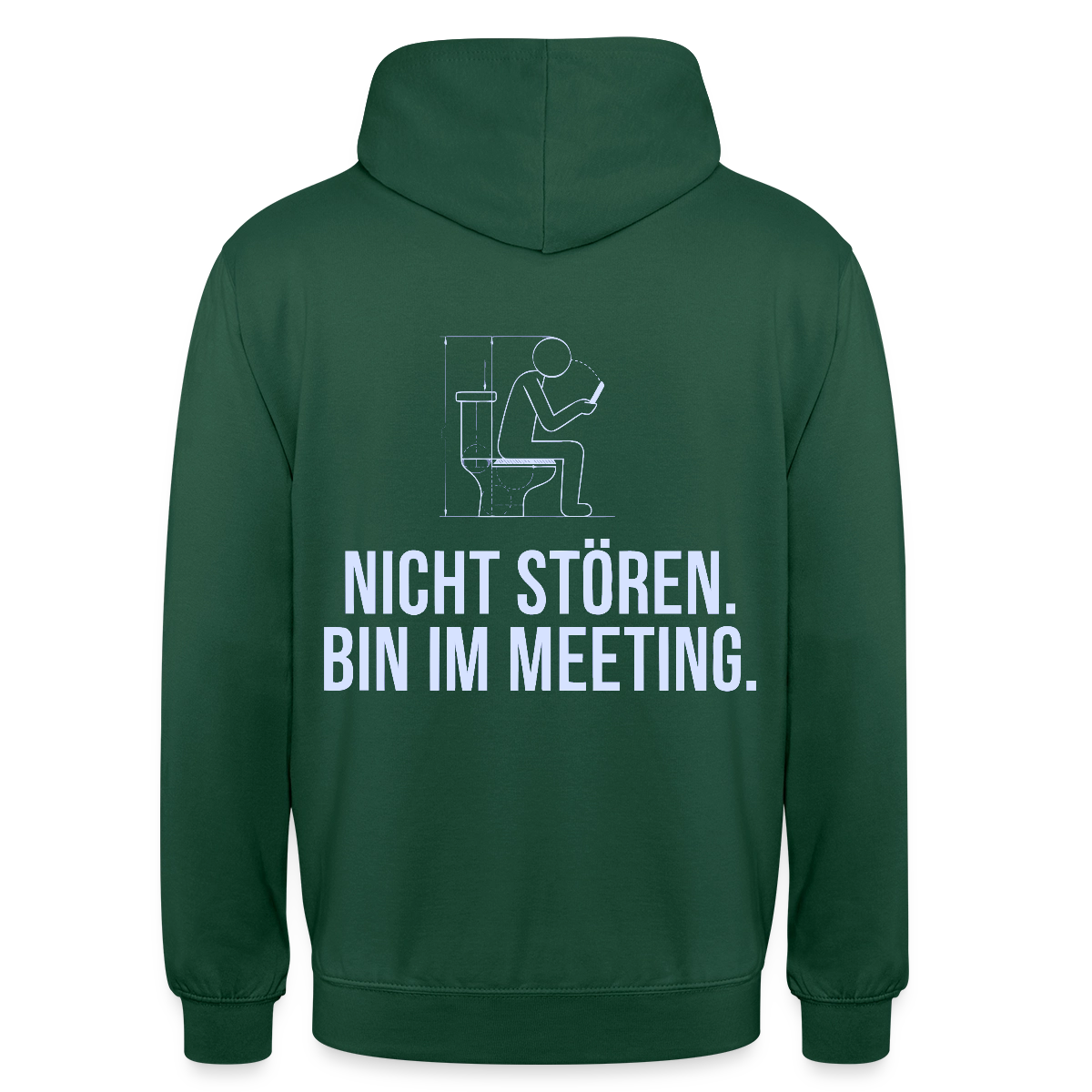 Nicht stören. Bin im Meeting. Motiv-Hoodie unisex, Farbe Flaschengrün