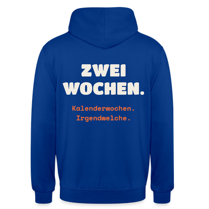 "Zwei Wochen. Kalenderwochen. Irgendwelche." Motiv-Hoodie unisex, Farbe Royalblau