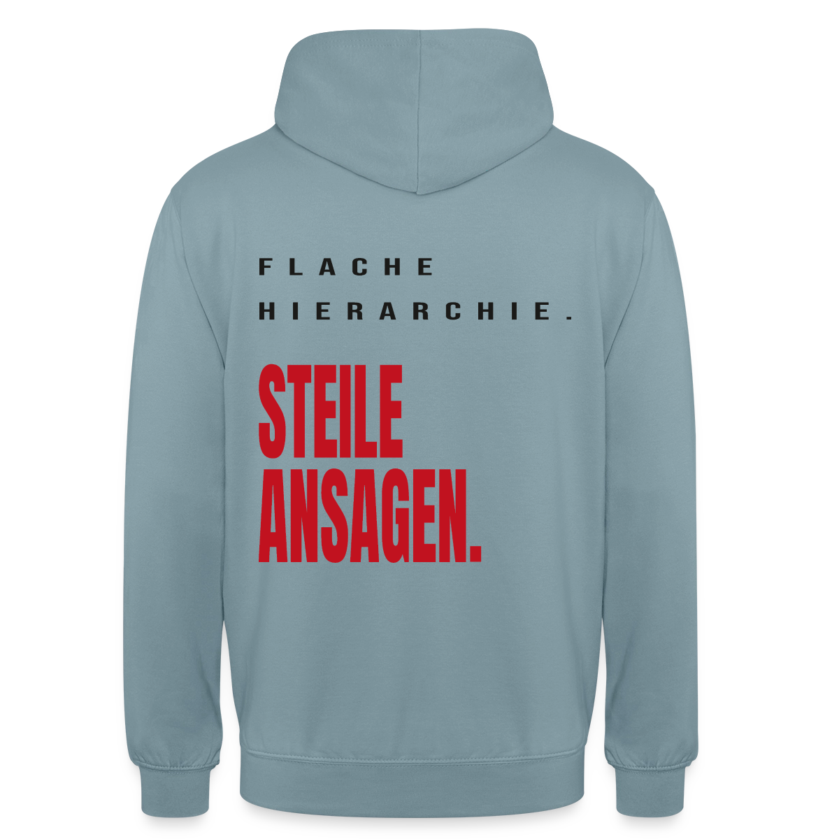 "Flache Hierarchie. Steile Ansagen." Motiv-Hoodie unisex, Farbe Nebelblau