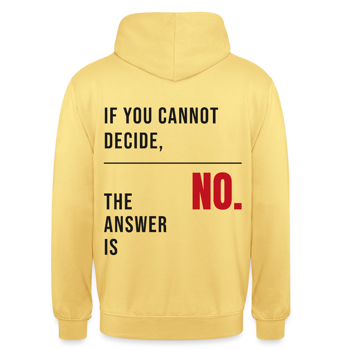 If you cannot decide, the answer is no. Motiv-Hoodie unisex, Farbe Zitronengelb