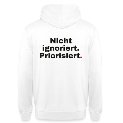 "Nicht ignoriert. Priorisiert." Motiv-Hoodie unisex, Farbe Weiß