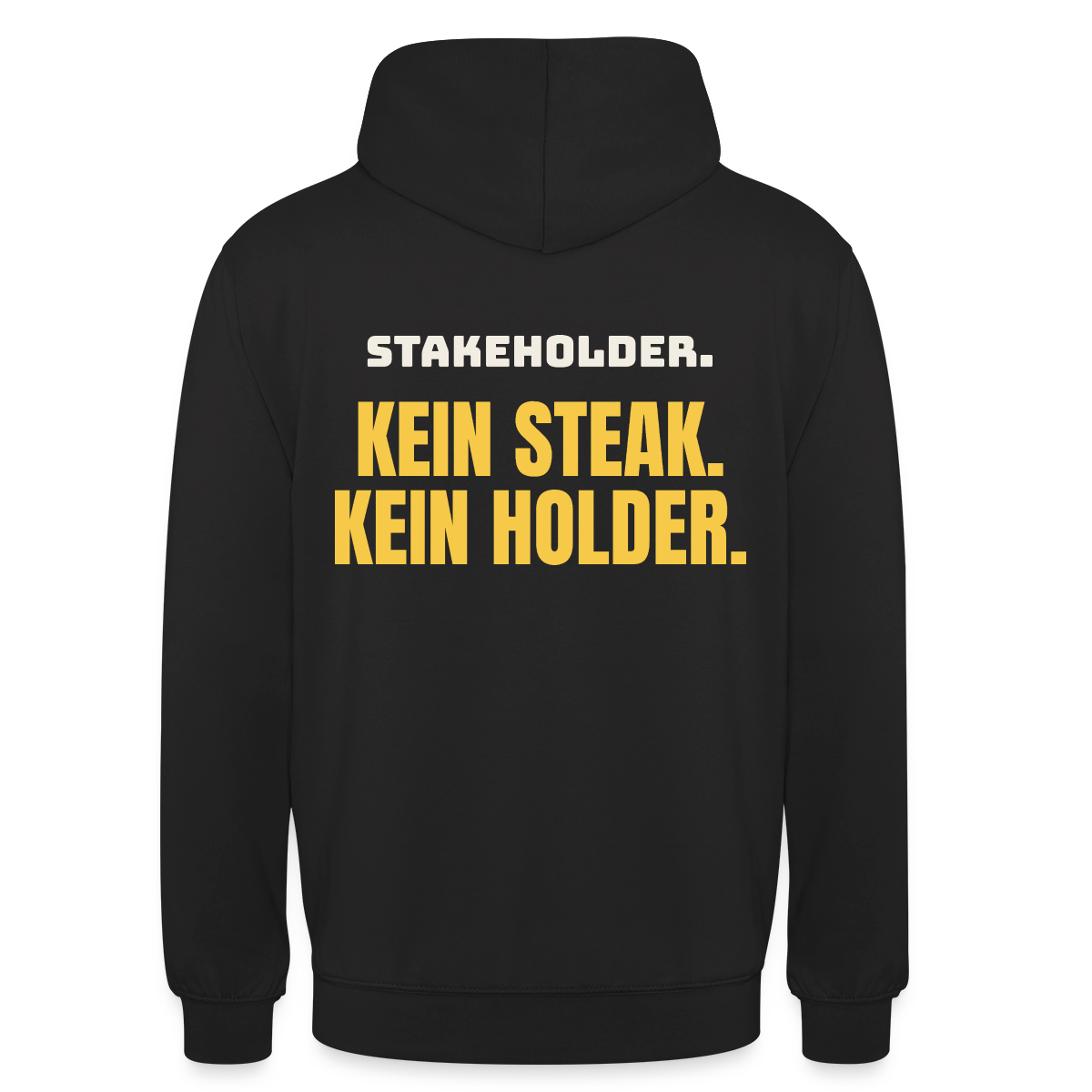 "Stakeholder. Kein Steak. Kein Holder." Motiv-Hoodie unisex, Farbe Schwarz