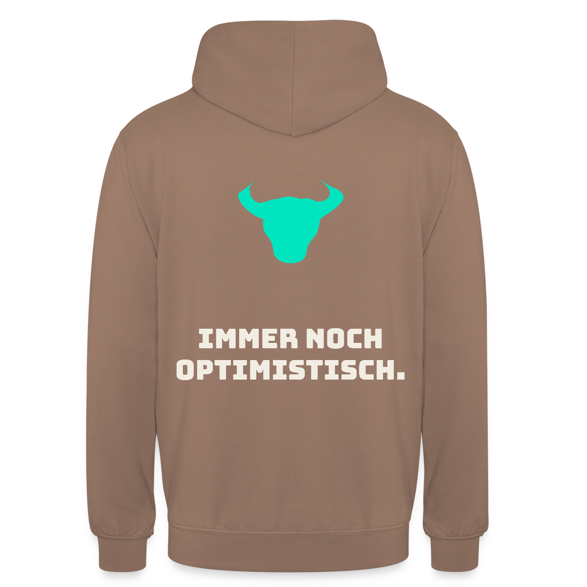 Immer noch optimistisch. Motiv-Hoodie unisex, Farbe Mokka