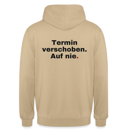 "Termin verschoben. Auf nie." Motiv-Hoodie unisex, Farbe Beige