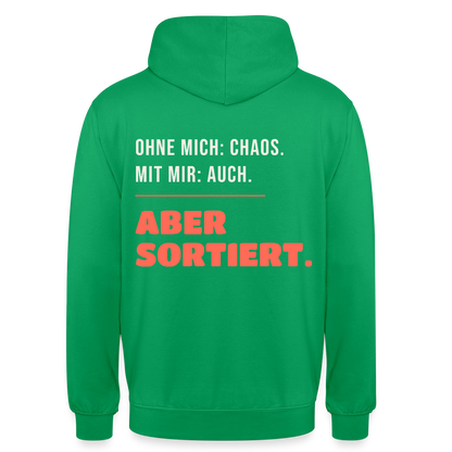 Ohne mich: Chaos. Mit mir: auch. Aber sortiert. Motiv-Hoodie unisex, Farbe Kelly Green