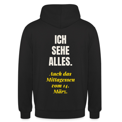"Ich sehe alles. Auch das Mittagessen vom 14. März." Motiv-Hoodie unisex, Farbe Schwarz