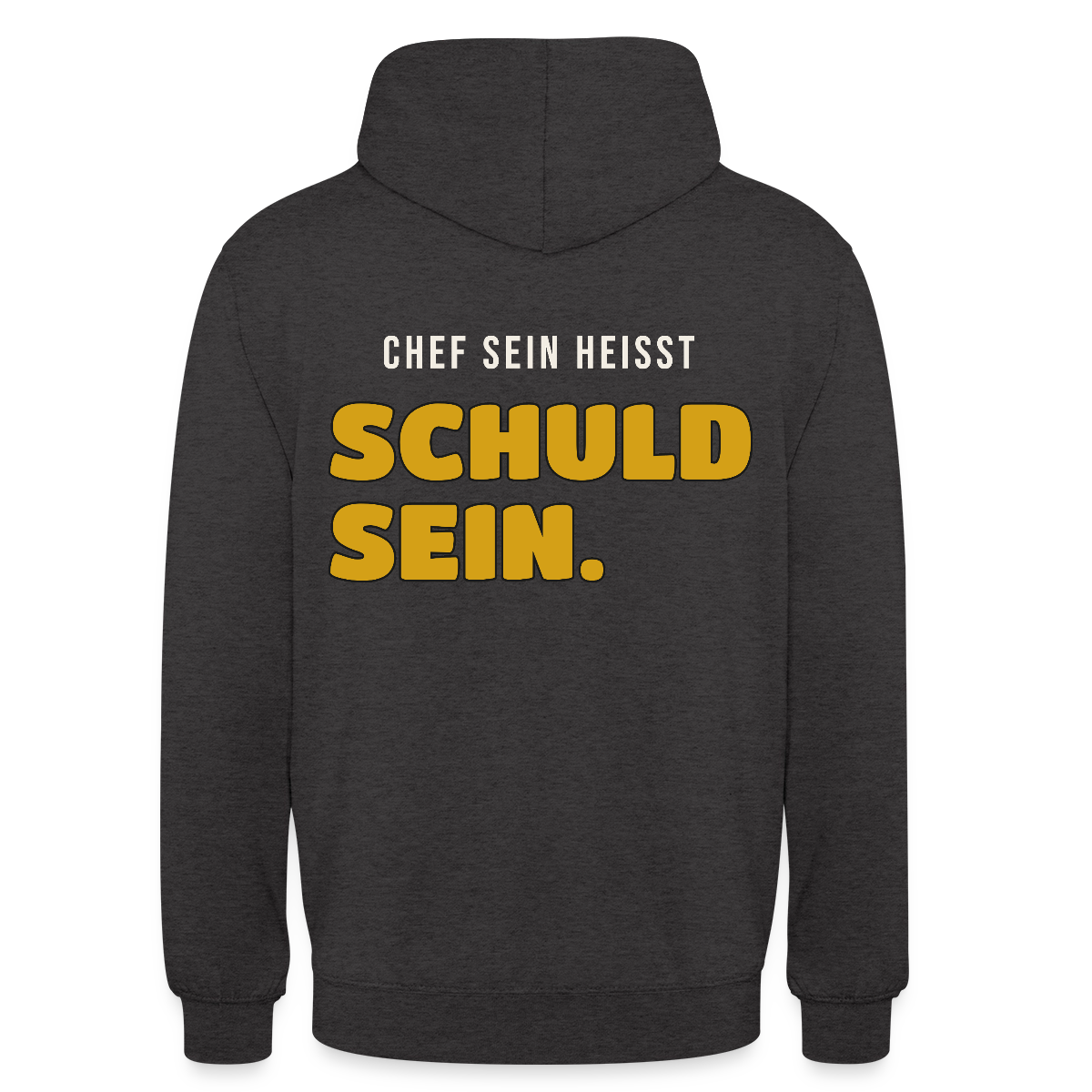 Chef sein heißt schuld sein. Motiv-Hoodie unisex, Farbe Anthrazit