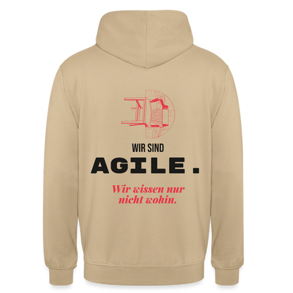 Wir sind agile. Wir wissen nur nicht wohin. Motiv-Hoodie unisex, Farbe Beige