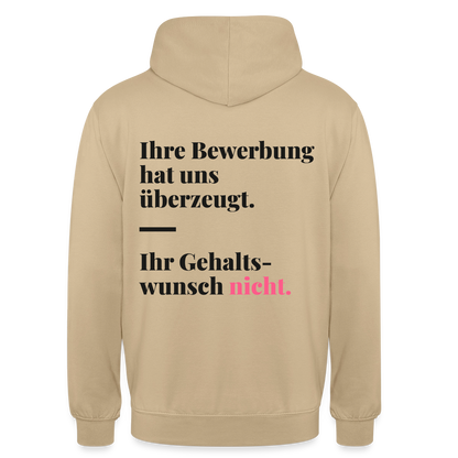 Ihre Bewerbung hat uns überzeugt. Ihr Gehaltswunsch nicht. Motiv-Hoodie unisex, Farbe Beige