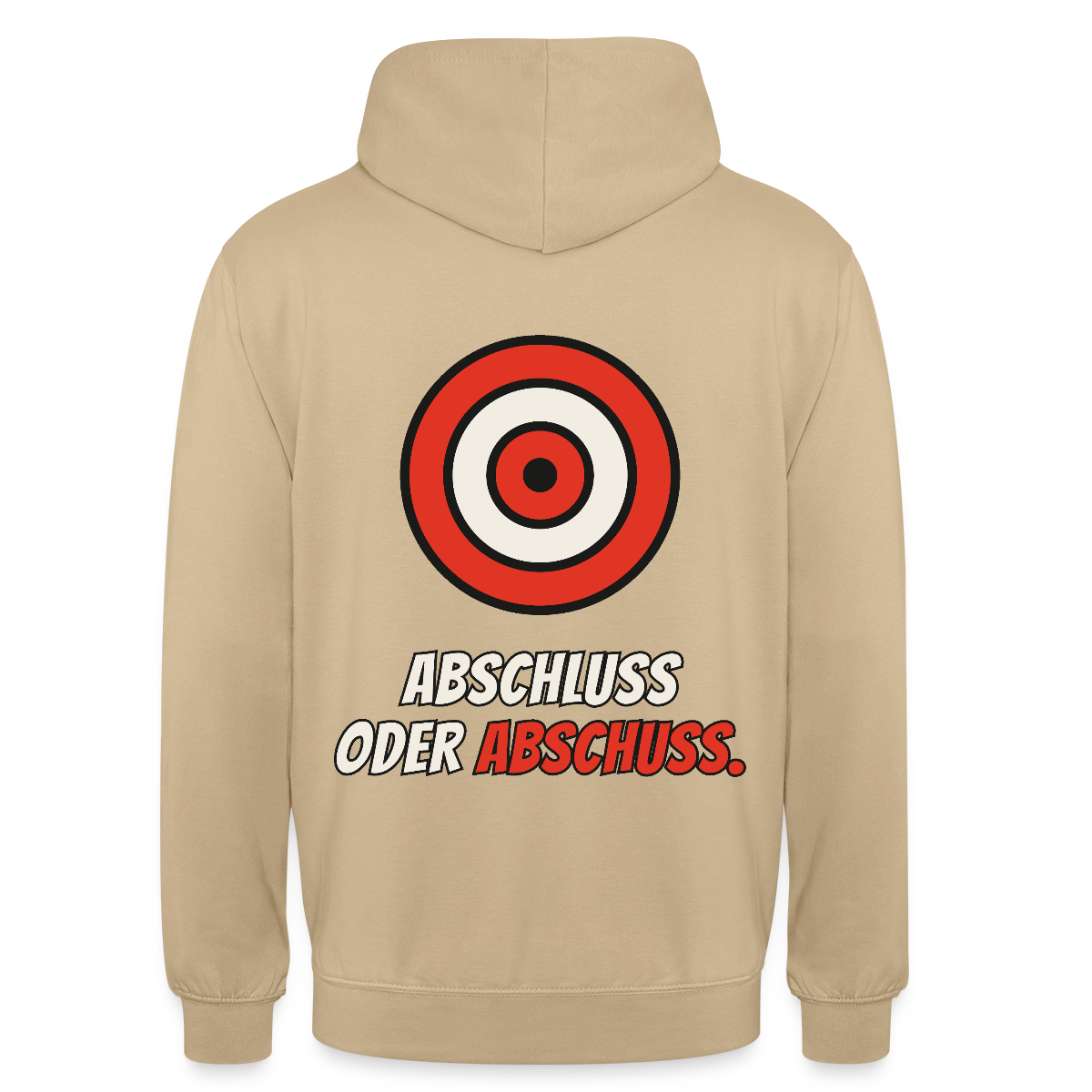 Abschluss oder Abschuss. Motiv-Hoodie unisex, Farbe Beige
