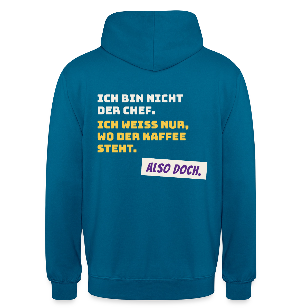 "Ich bin nicht der Chef. Ich weiß nur, wo der Kaffee steht." Motiv-Hoodie unisex, Farbe Tiefseeblau