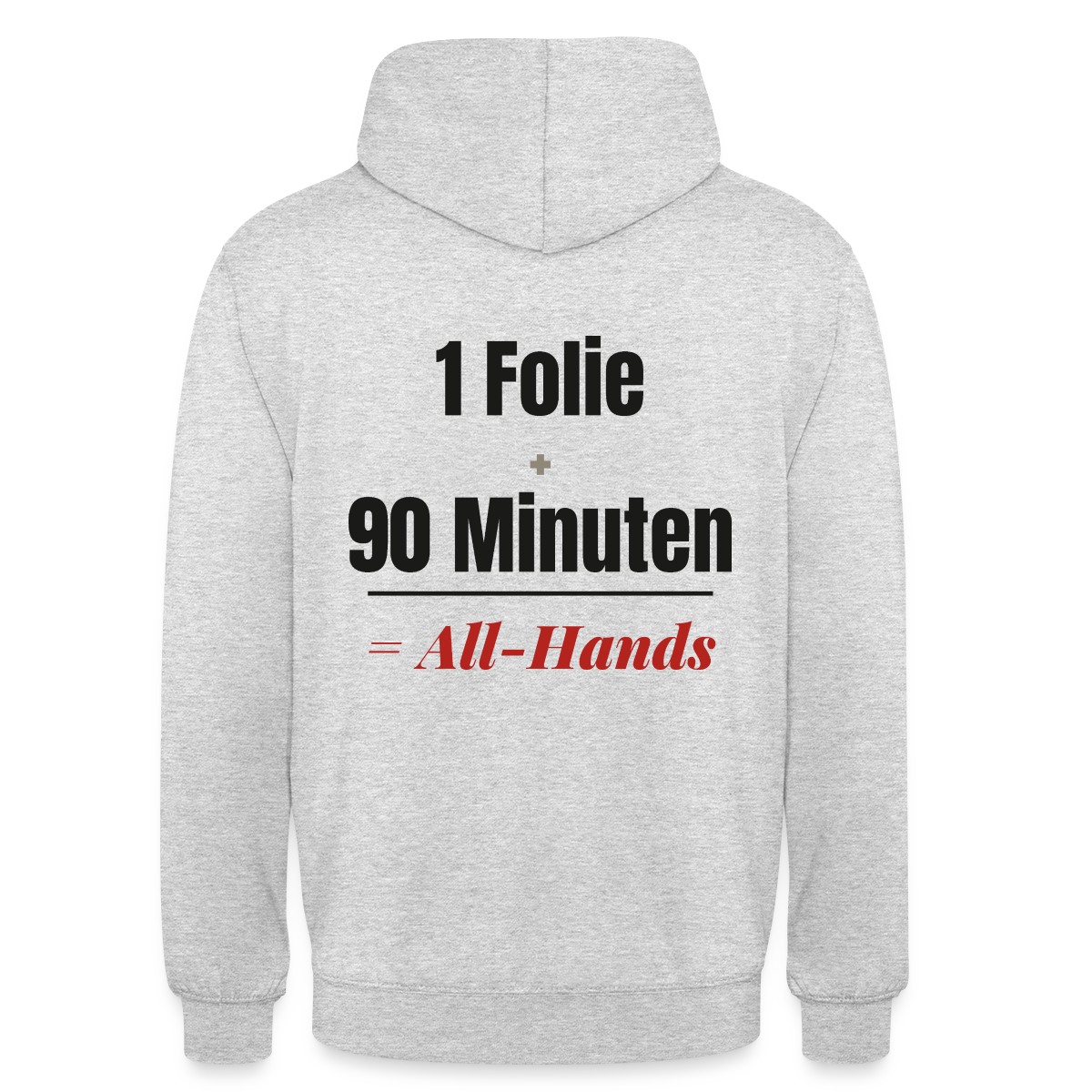 1 Folie + 90 Minuten = All-Hands Motiv-Hoodie unisex, Farbe Hellgrau meliert