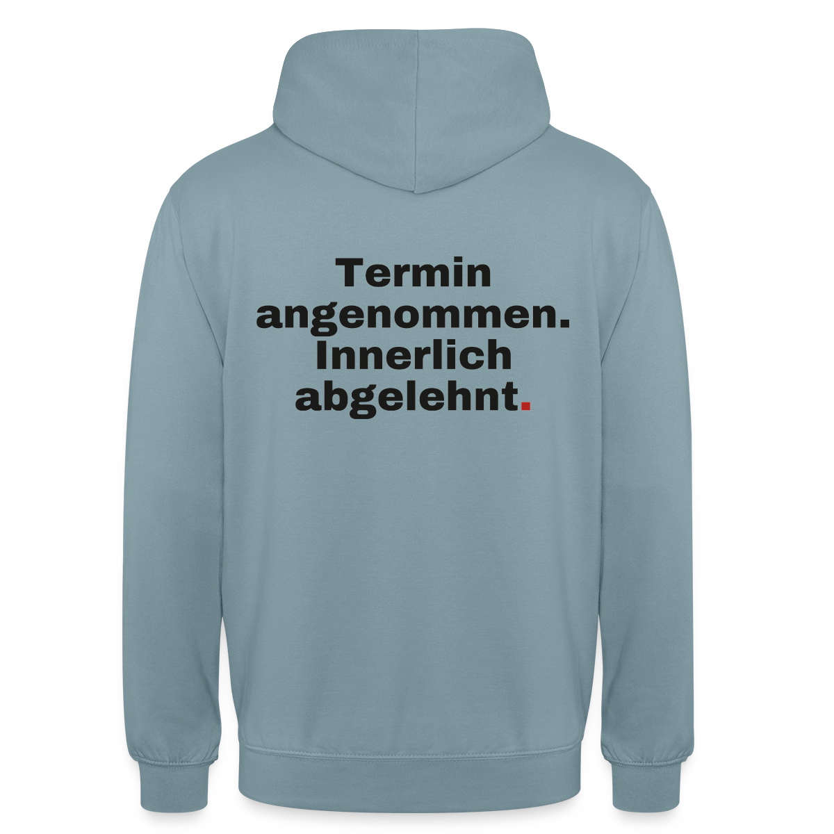 "Termin angenommen. Innerlich abgelehnt." Motiv-Hoodie unisex, Farbe Nebelblau