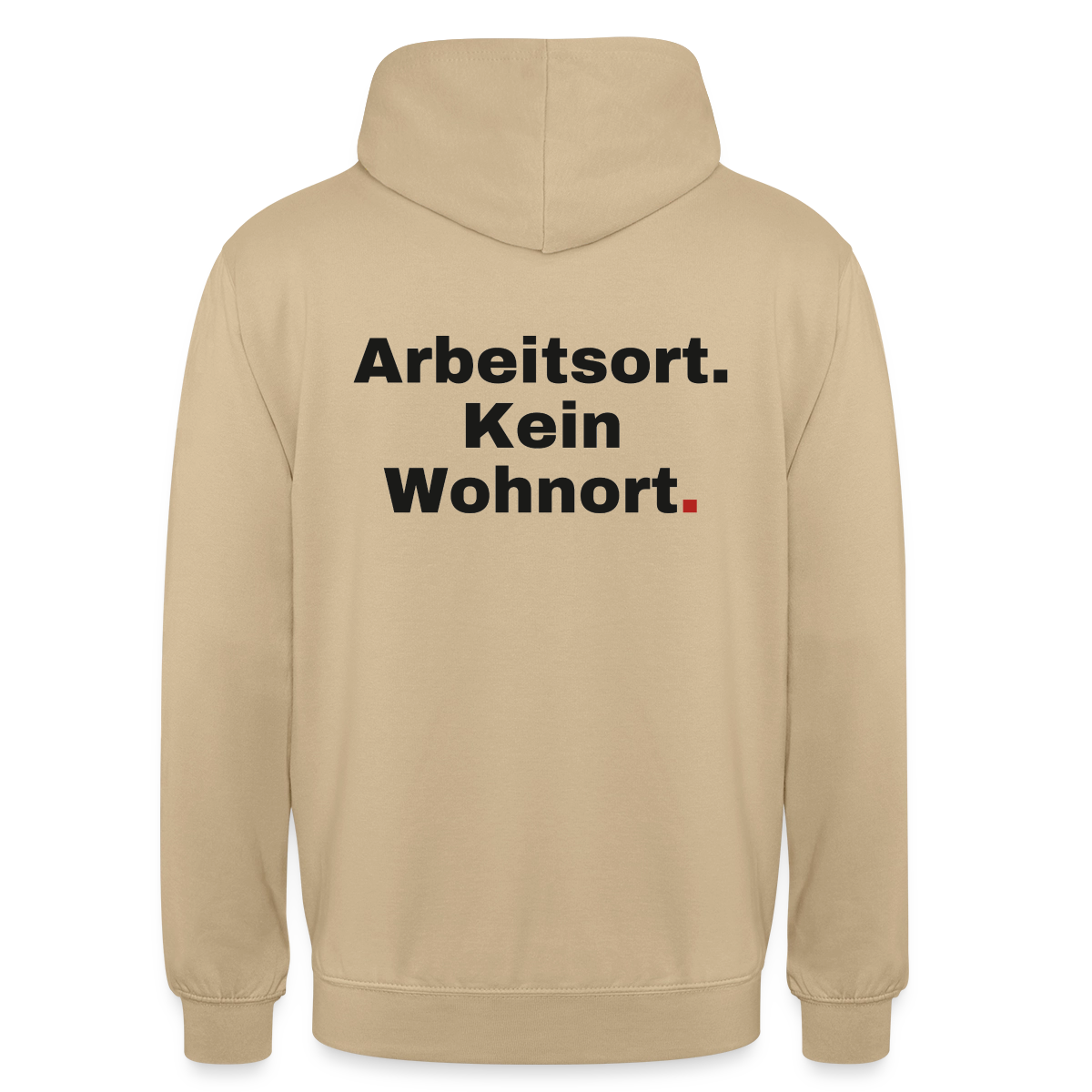 "Arbeitsort. Kein Wohnort." Motiv-Hoodie unisex, Farbe Beige