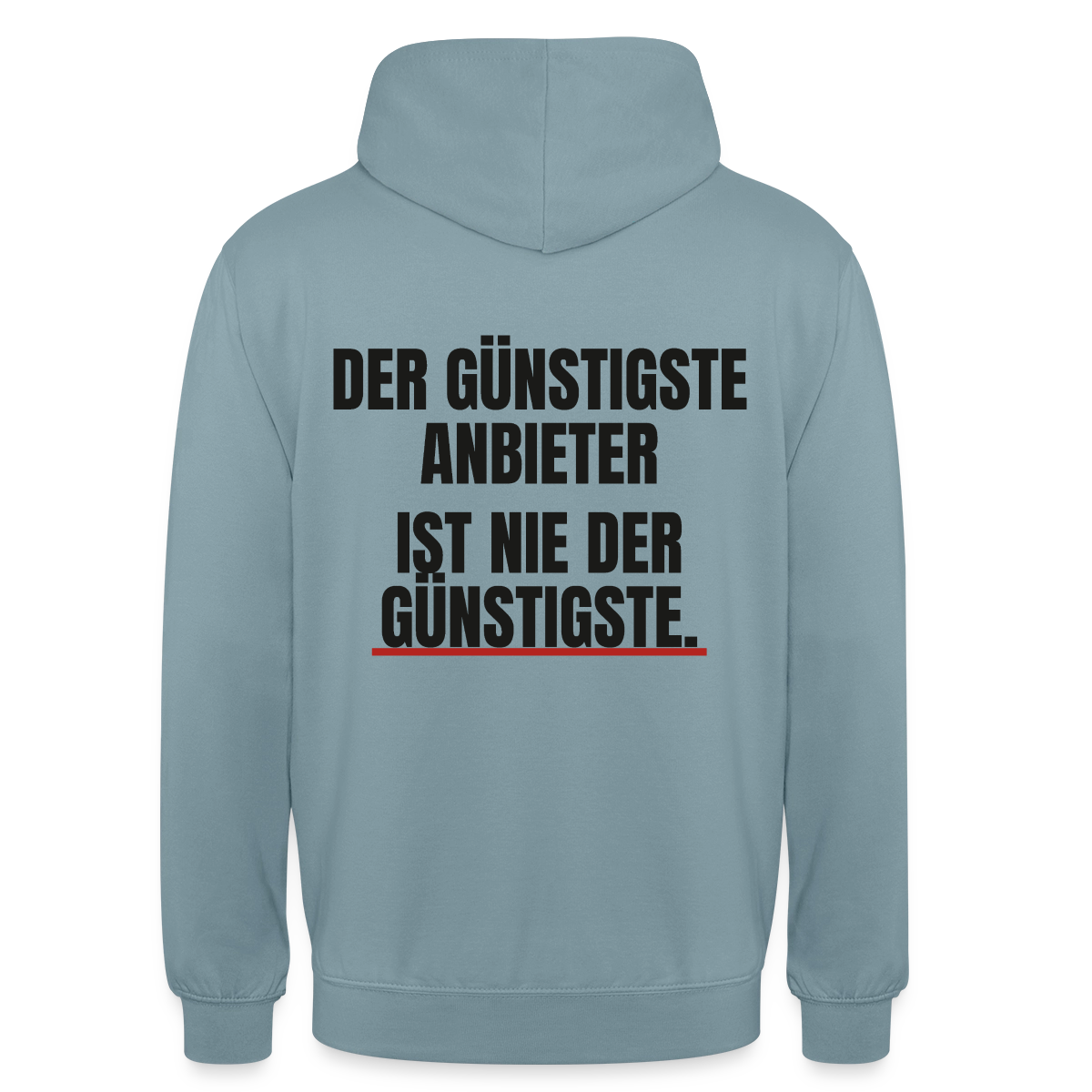 "Der günstigste Anbieter ist nie der günstigste." Motiv-Hoodie unisex, Farbe Nebelblau