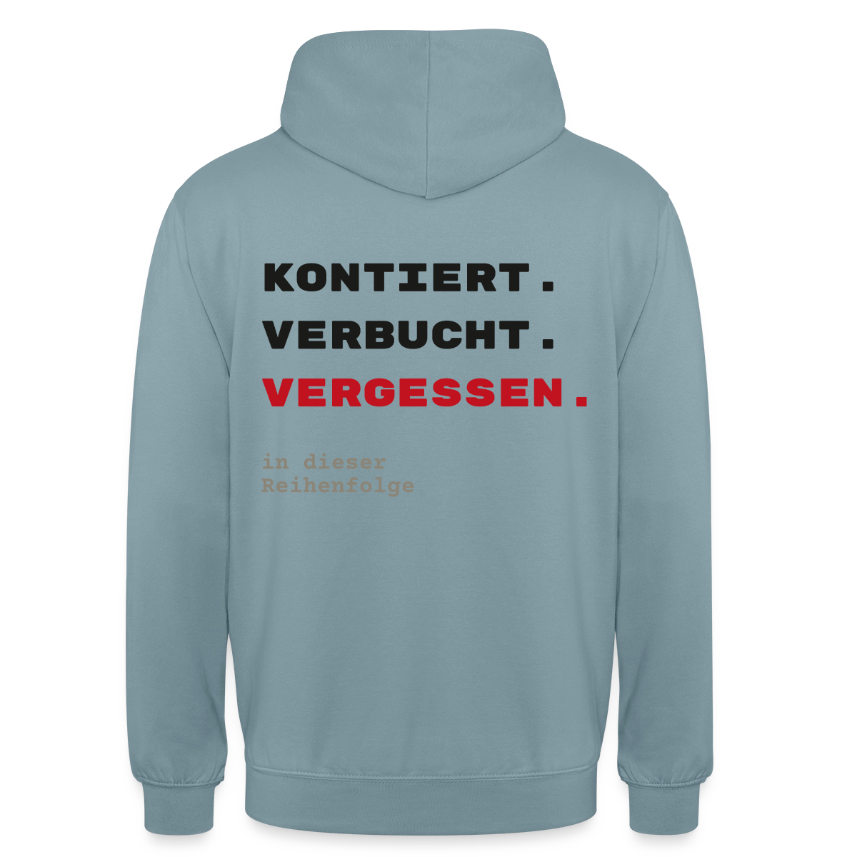 "Kontiert. Verbucht. Vergessen." Motiv-Hoodie unisex, Farbe Nebelblau