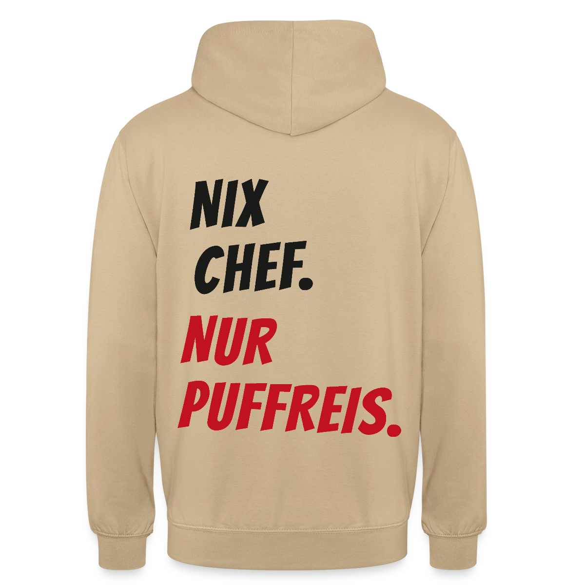 "Nix Chef. Nur Puffreis." Motiv-Hoodie unisex, Farbe Beige