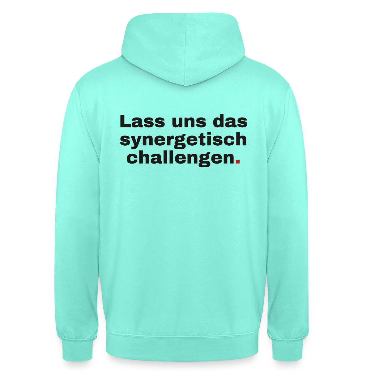 "Lass uns das synergetisch challengen." Motiv-Hoodie unisex, Farbe Mint